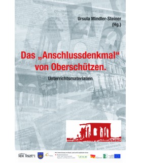 Das „Anschlussdenkmal“ von Oberschützen. Unterrichtsmaterialien