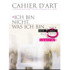 cahier d‘art »Ich bin nicht, was ich bin... oder der Mensch als Opfer seiner Identität«