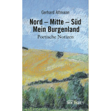 Nord – Mitte – Süd. Mein Burgenland