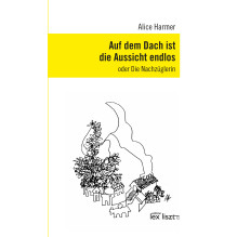 Auf dem Dach ist die Aussicht endlos oder Die Nachzüglerin