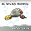 Der einseitige Steinflosser Der einseitige Steinflosser