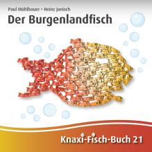 Knaxi-Fisch-Buch 21 - Der Burgenlandfisch