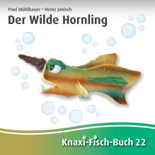 Knaxi-Fisch-Buch 22 - Der Wilde Hornling