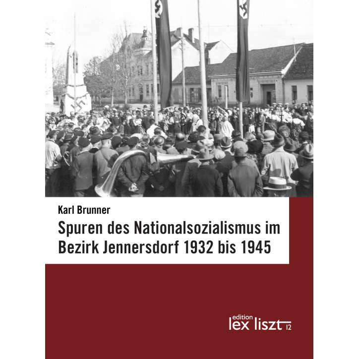 Spuren des Nationalsozialismus im Bezirk Jennersdorf 1932 bis 1945 Spuren des Nationalsozialismus im Bezirk Jennersdorf 1932 bis 1945