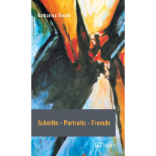 Schnitte - Portraits - Fremde