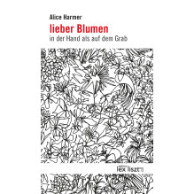 lieber Blumen in der Hand als auf dem Grab