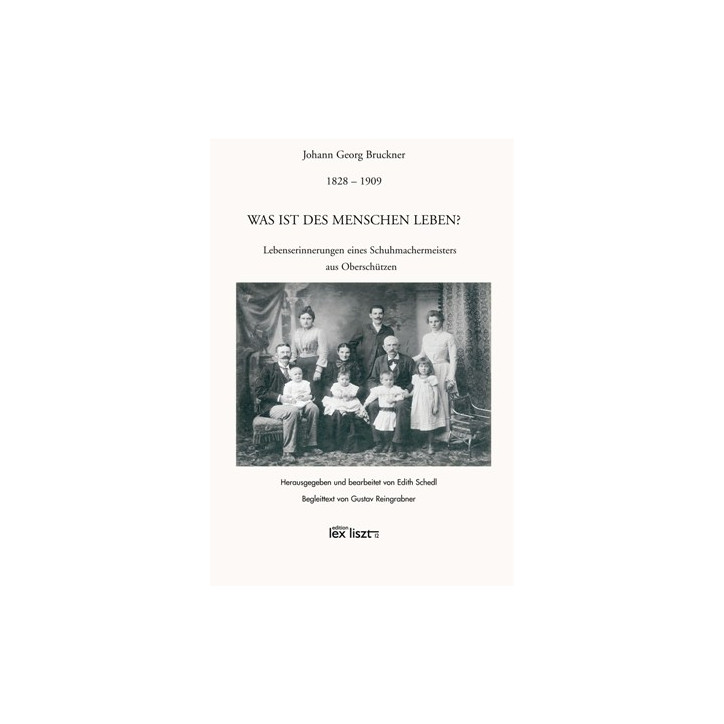 Was ist des Menschen Leben? Johann Georg Bruckner 1828 – 1909