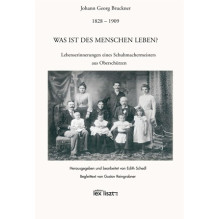 Was ist des Menschen Leben? Johann Georg Bruckner 1828 – 1909