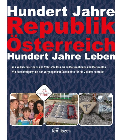 Hundert Jahre Republik Österreich - Hundert Jahre Leben