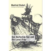 Das Hortschie-Tier und Die Lurexfrau (Kurzgeschichten)