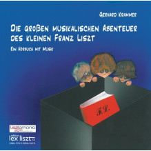 CD Die großen musikalischen Abenteuer des kleinen Franz Liszt