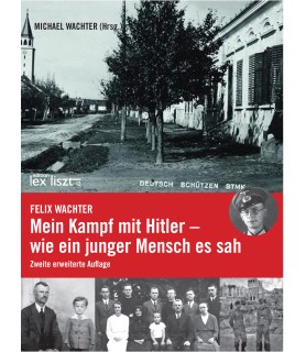 FELIX WACHTER. Mein Kampf mit Hitler – wie ein junger Mensch es sah