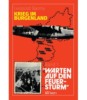 Krieg im Burgenland Band 1: „Warten auf den Feuersturm“