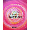 irgendwo dazwischen irgendwo dazwischen