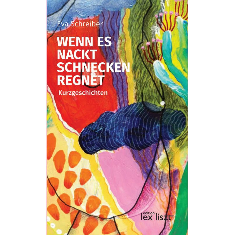 Eva Schreiber "Wenn es Nacktschnecken regnet"