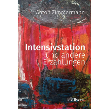 Anton Zimmermann "Intensivstation"